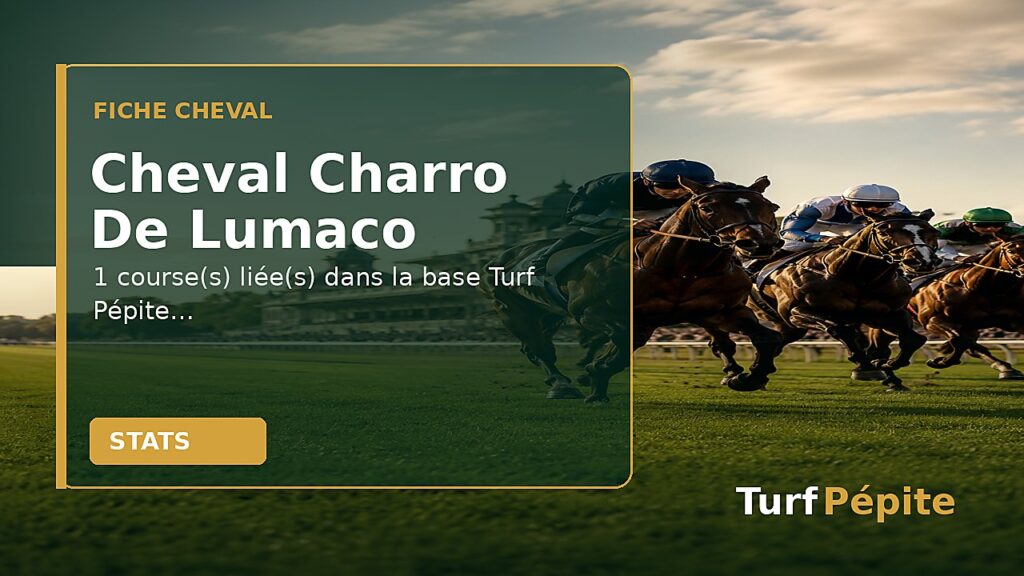 Cheval Charro De Lumaco : fiche, courses et statistiques