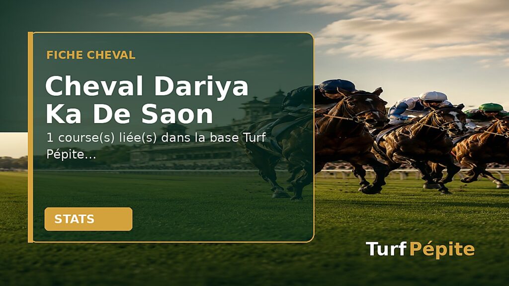 Cheval Dariya Ka De Saon : fiche, courses et statistiques