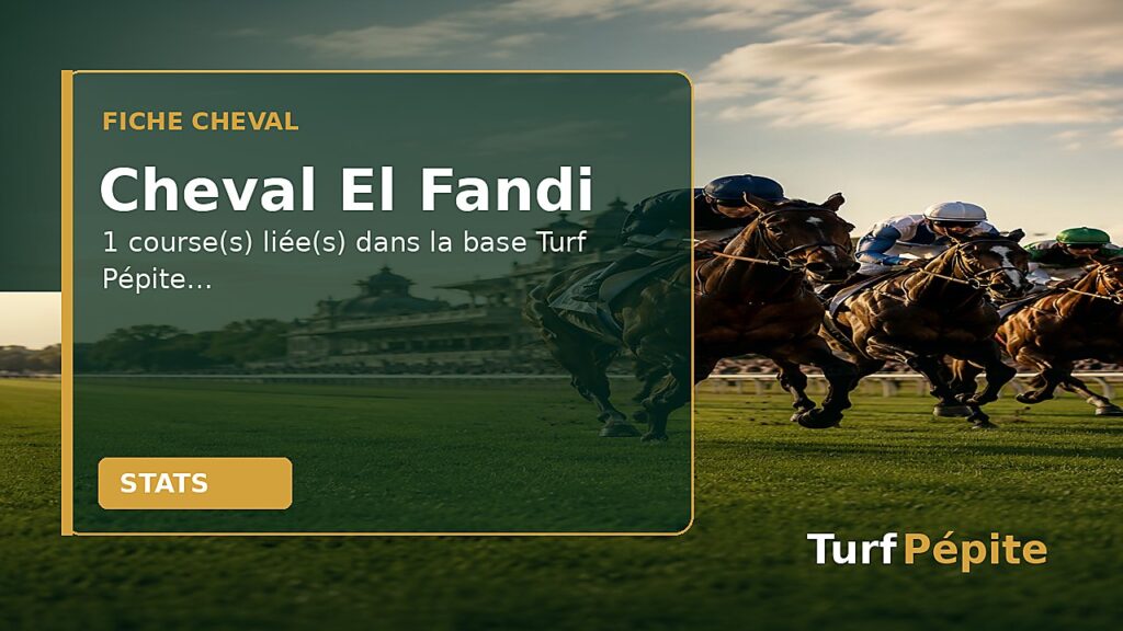Cheval El Fandi : fiche, courses et statistiques