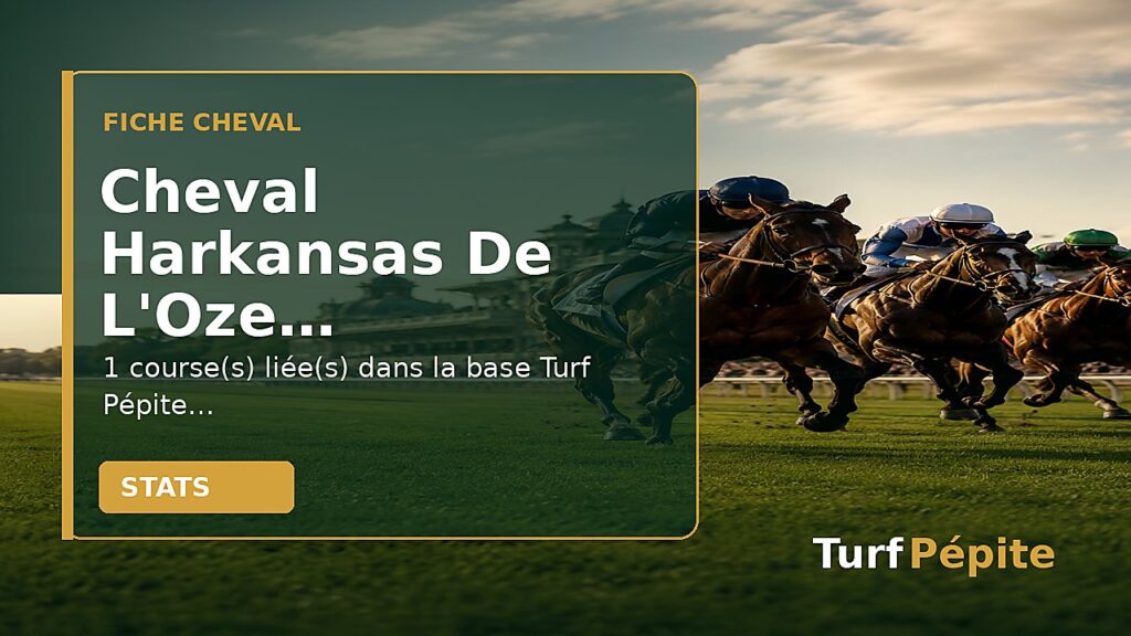 Cheval Harkansas De L'Oze : fiche, courses et statistiques