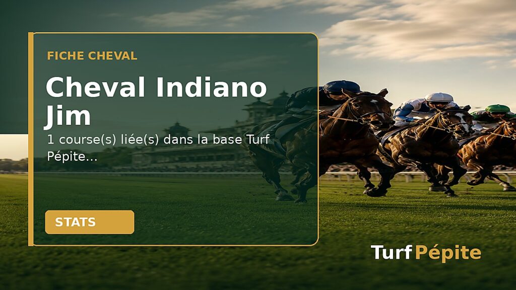 Cheval Indiano Jim : fiche, courses et statistiques