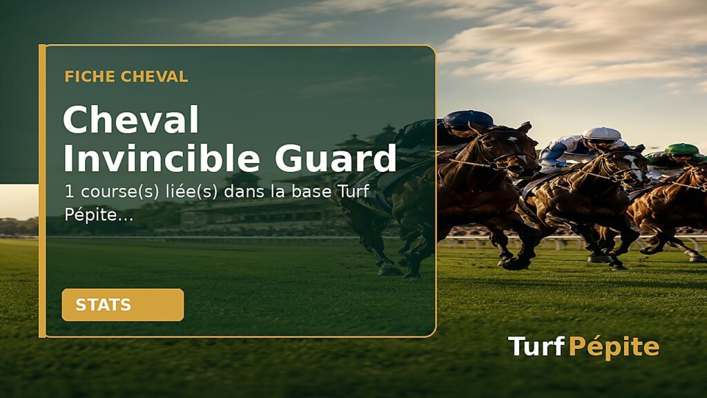Cheval Invincible Guard : fiche, courses et statistiques