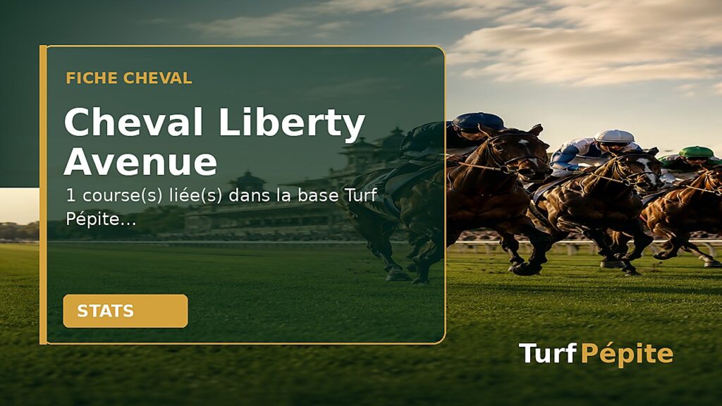Cheval Liberty Avenue : fiche, courses et statistiques
