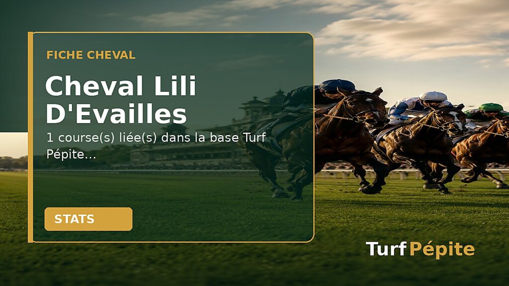 Cheval Lili D'Evailles : fiche, courses et statistiques