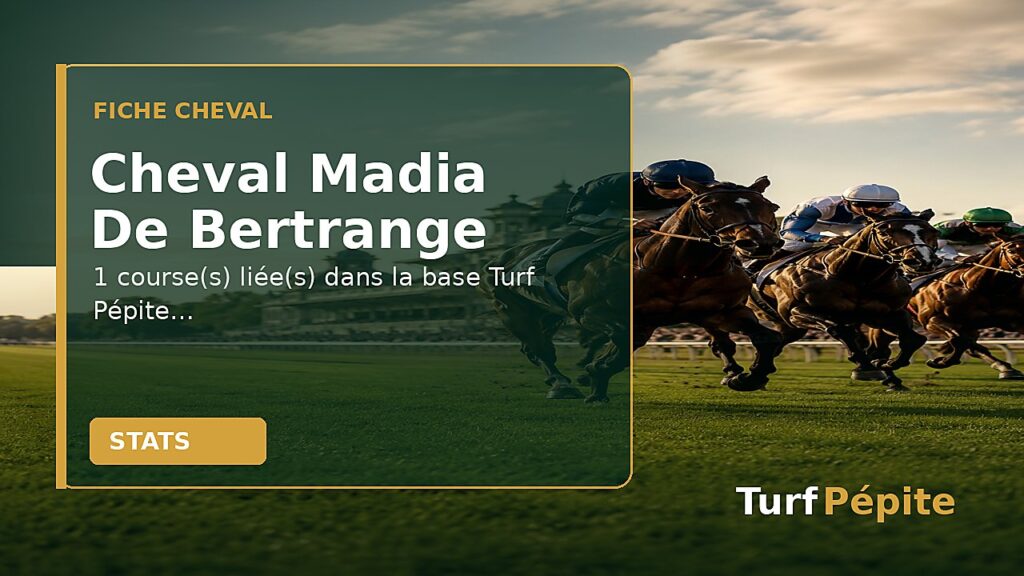 Cheval Madia De Bertrange : fiche, courses et statistiques