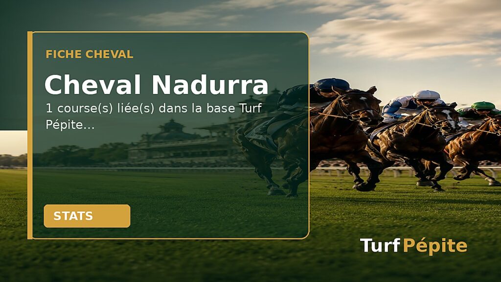 Cheval Nadurra : fiche, courses et statistiques