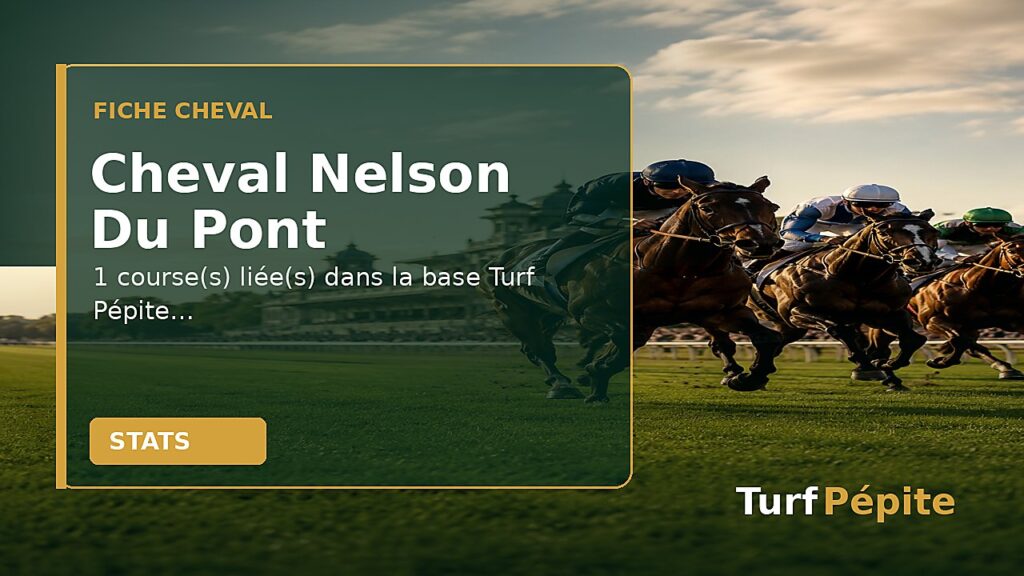 Cheval Nelson Du Pont : fiche, courses et statistiques