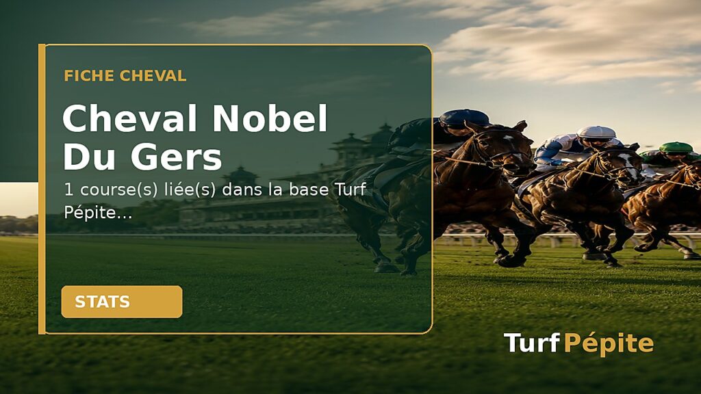 Cheval Nobel Du Gers : fiche, courses et statistiques