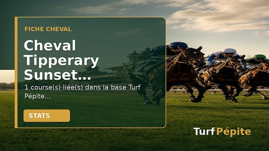 Cheval Tipperary Sunset : fiche, courses et statistiques