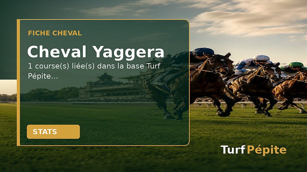 Cheval Yaggera : fiche, courses et statistiques