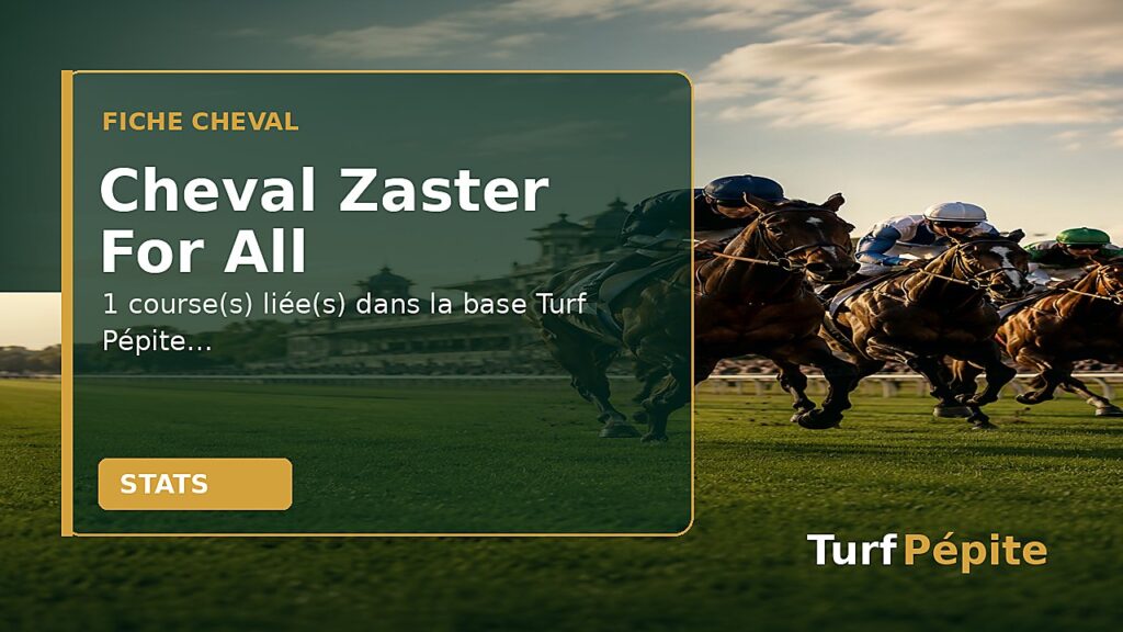 Cheval Zaster For All : fiche, courses et statistiques