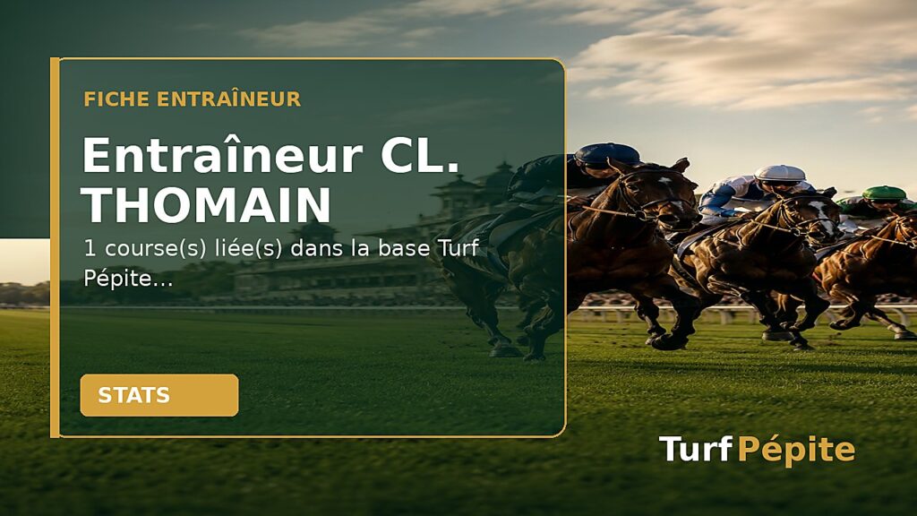 Entraîneur CL. THOMAIN : fiche, courses et statistiques