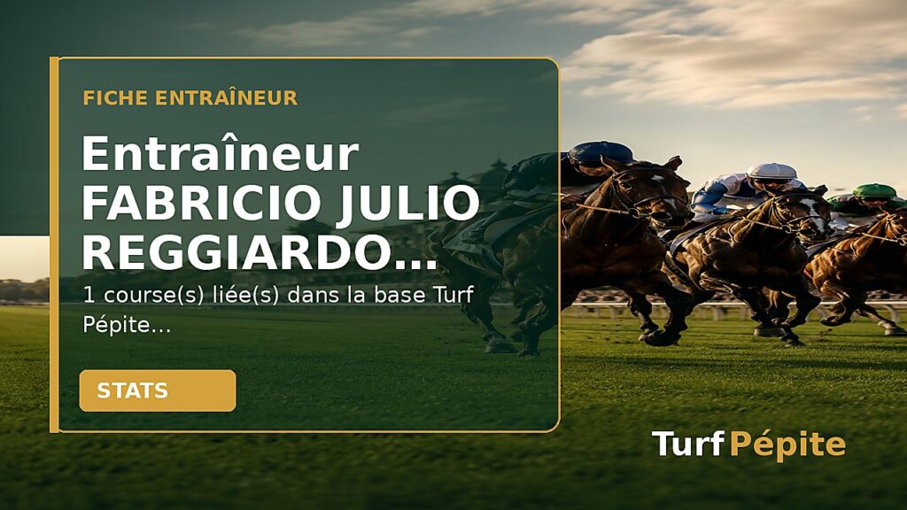 Entraîneur FABRICIO JULIO REGGIARDO : fiche, courses et statistiques