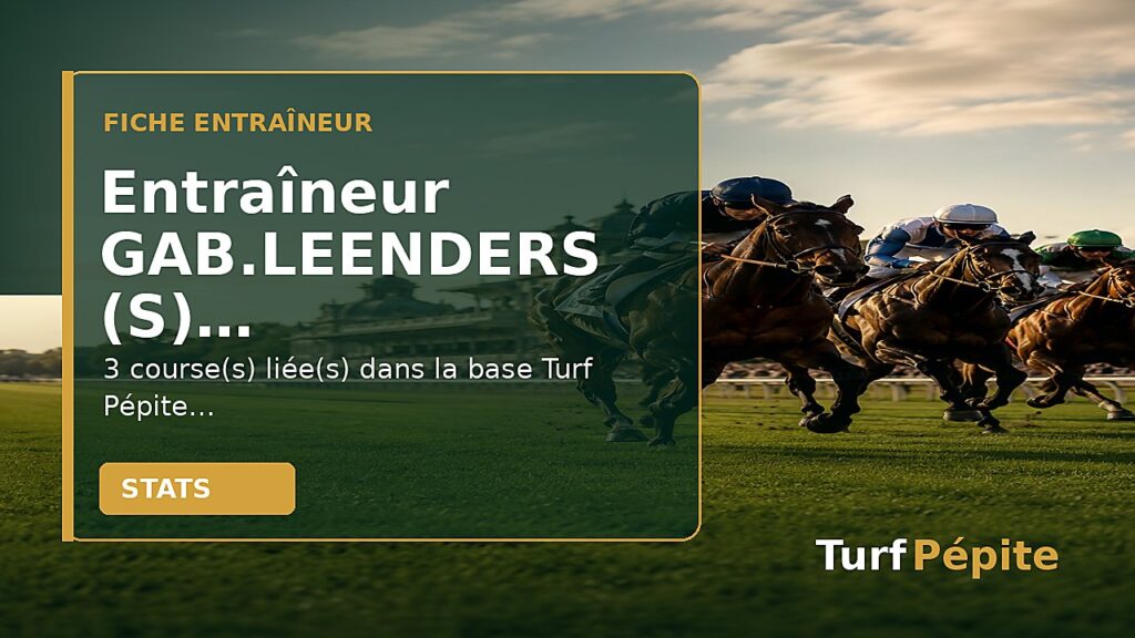 Entraîneur GAB.LEENDERS (S) : fiche, courses et statistiques