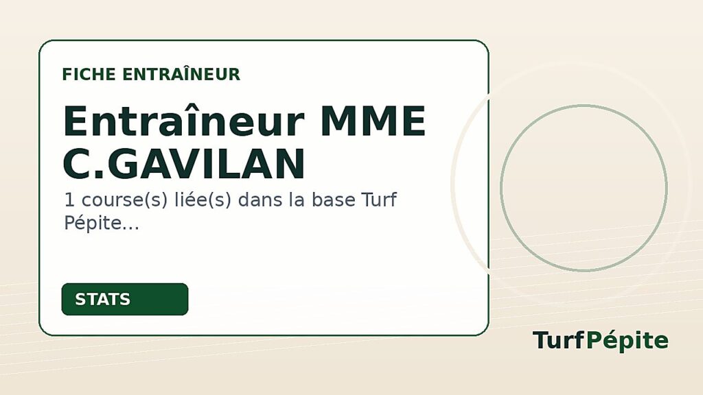 Entraîneur MME C.GAVILAN : fiche, courses et statistiques