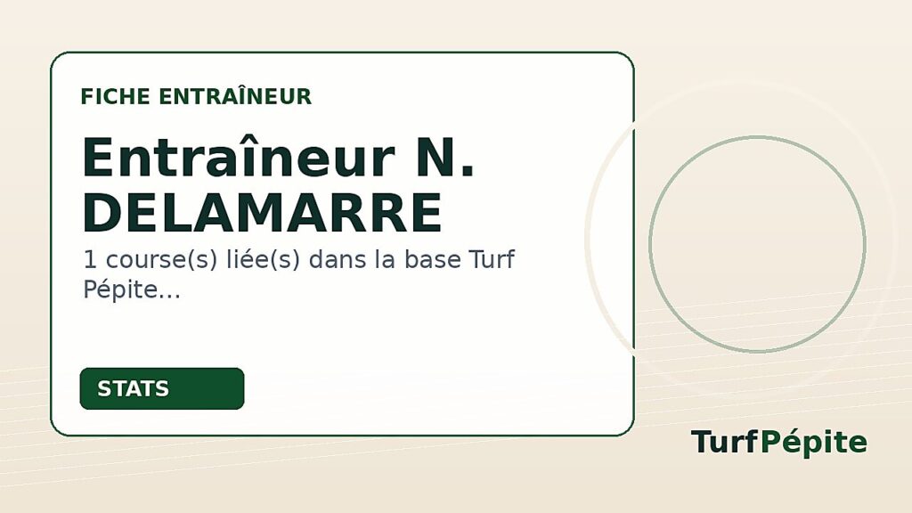 Entraîneur N. DELAMARRE : fiche, courses et statistiques