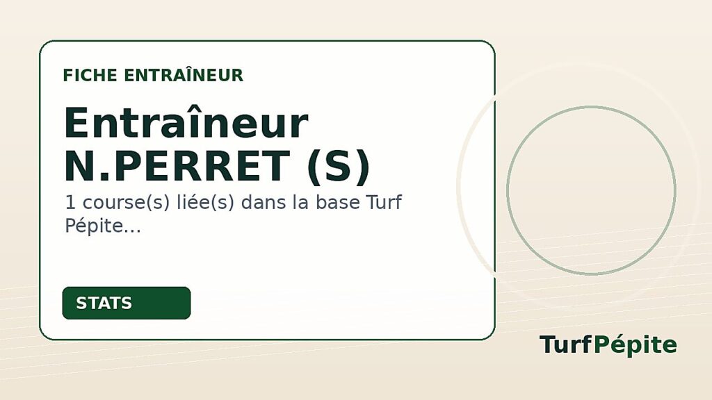 Entraîneur N.PERRET (S) : fiche, courses et statistiques