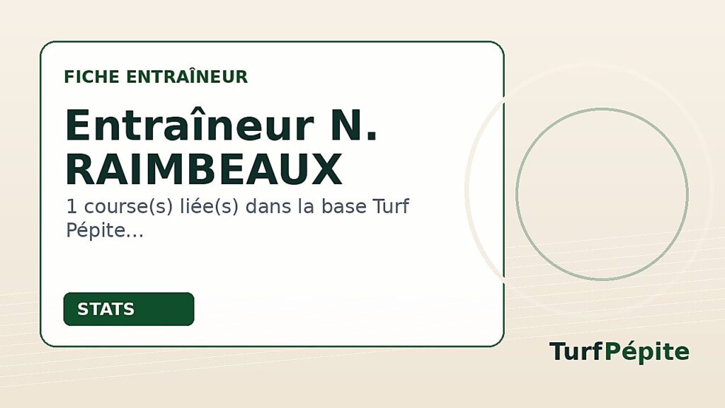 Entraîneur N. RAIMBEAUX : fiche, courses et statistiques