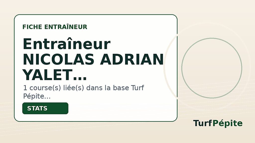 Entraîneur NICOLAS ADRIAN YALET : fiche, courses et statistiques