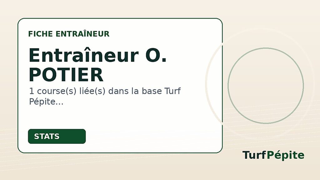 Entraîneur O. POTIER : fiche, courses et statistiques