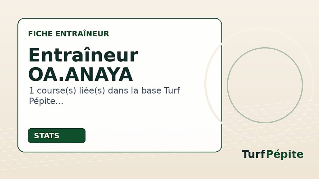 Entraîneur OA.ANAYA : fiche, courses et statistiques