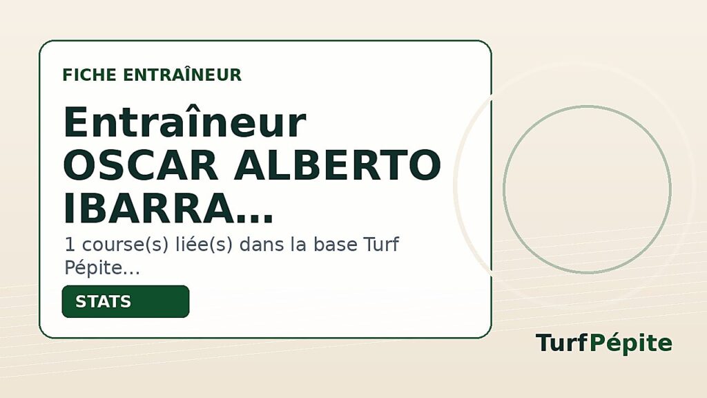 Entraîneur OSCAR ALBERTO IBARRA : fiche, courses et statistiques