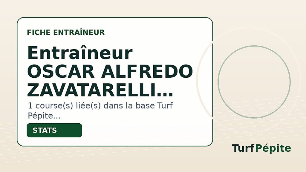 Entraîneur OSCAR ALFREDO ZAVATARELLI : fiche, courses et statistiques