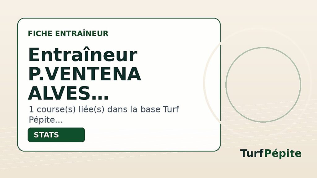 Entraîneur P.VENTENA ALVES : fiche, courses et statistiques