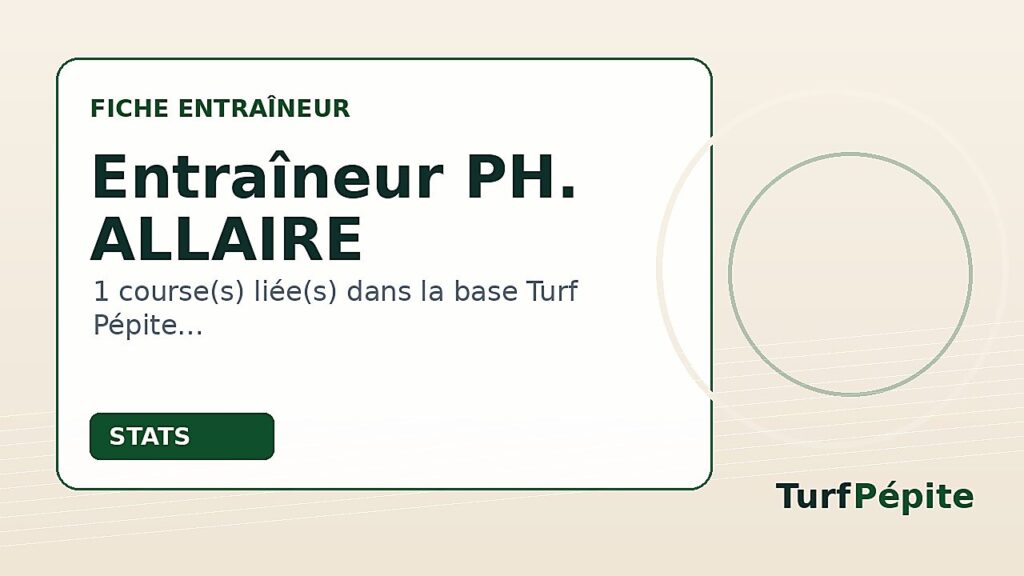 Entraîneur PH. ALLAIRE : fiche, courses et statistiques