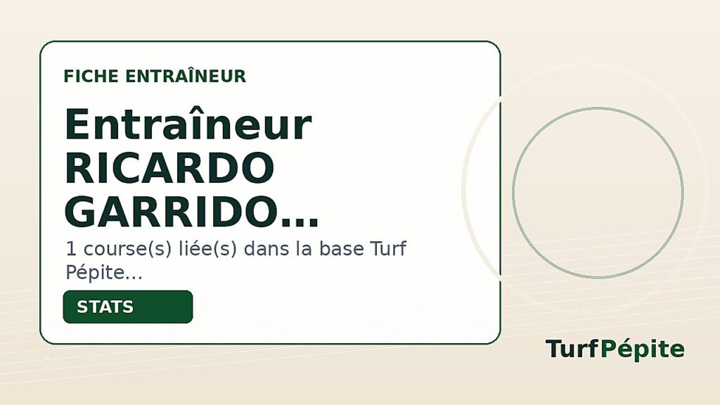 Entraîneur RICARDO GARRIDO : fiche, courses et statistiques