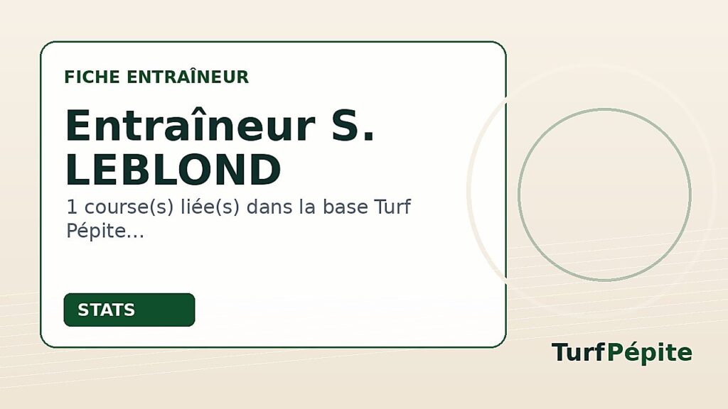 Entraîneur S. LEBLOND : fiche, courses et statistiques