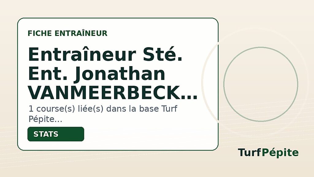 Entraîneur Sté. Ent. Jonathan VANMEERBECK : fiche, courses et statistiques