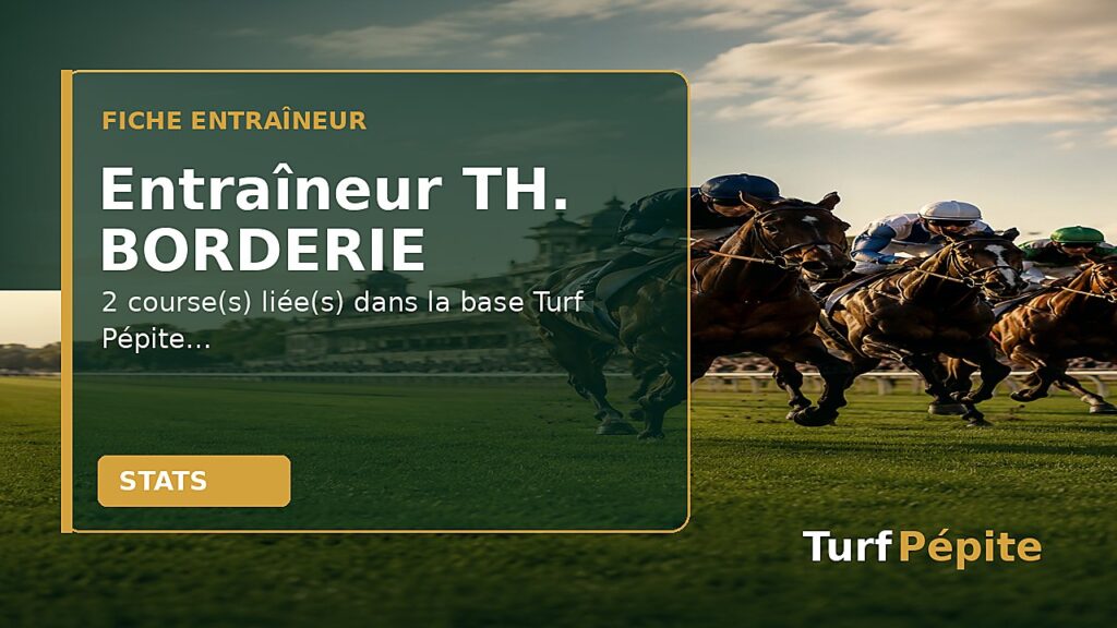 Entraîneur TH. BORDERIE : fiche, courses et statistiques