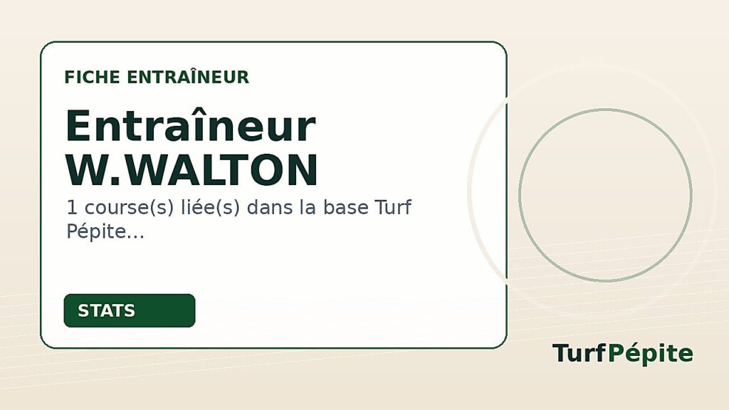 Entraîneur W.WALTON : fiche, courses et statistiques
