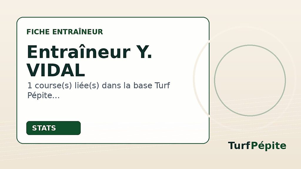 Entraîneur Y. VIDAL : fiche, courses et statistiques