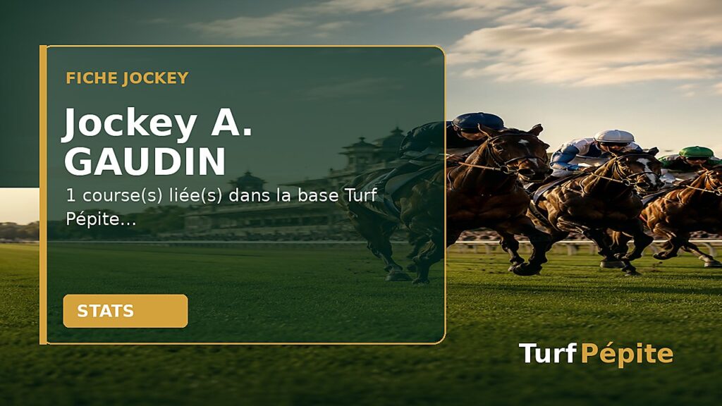 Jockey A. GAUDIN : fiche, courses et statistiques