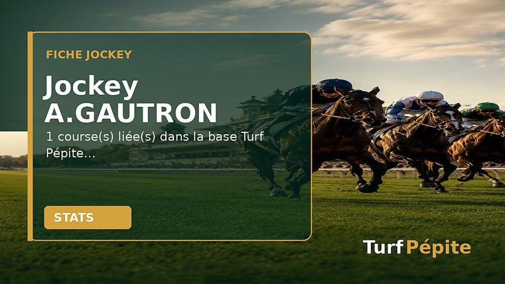 Jockey A.GAUTRON : fiche, courses et statistiques