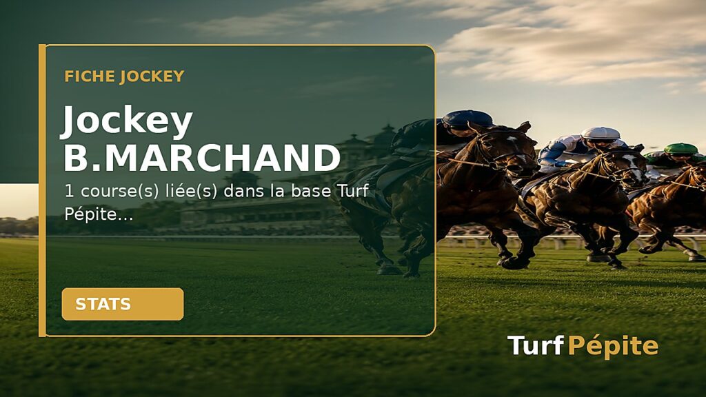 Jockey B. MARCHAND : fiche, courses et statistiques