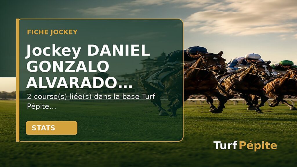 Jockey DANIEL GONZALO ALVARADO YULAN : fiche, courses et statistiques