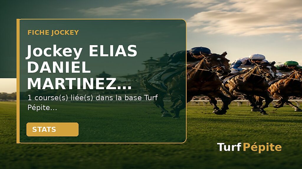 Jockey ELIAS DANIEL MARTINEZ : fiche, courses et statistiques