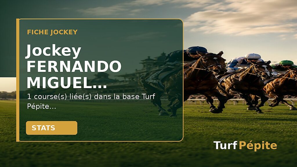 Jockey FERNANDO MIGUEL VILCHES : fiche, courses et statistiques