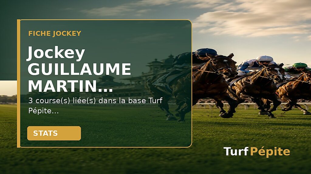Jockey GUILLAUME MARTIN : fiche, courses et statistiques