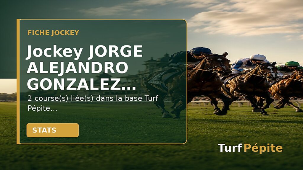 Jockey JORGE ALEJANDRO GONZALEZ MORENO : fiche, courses et statistiques