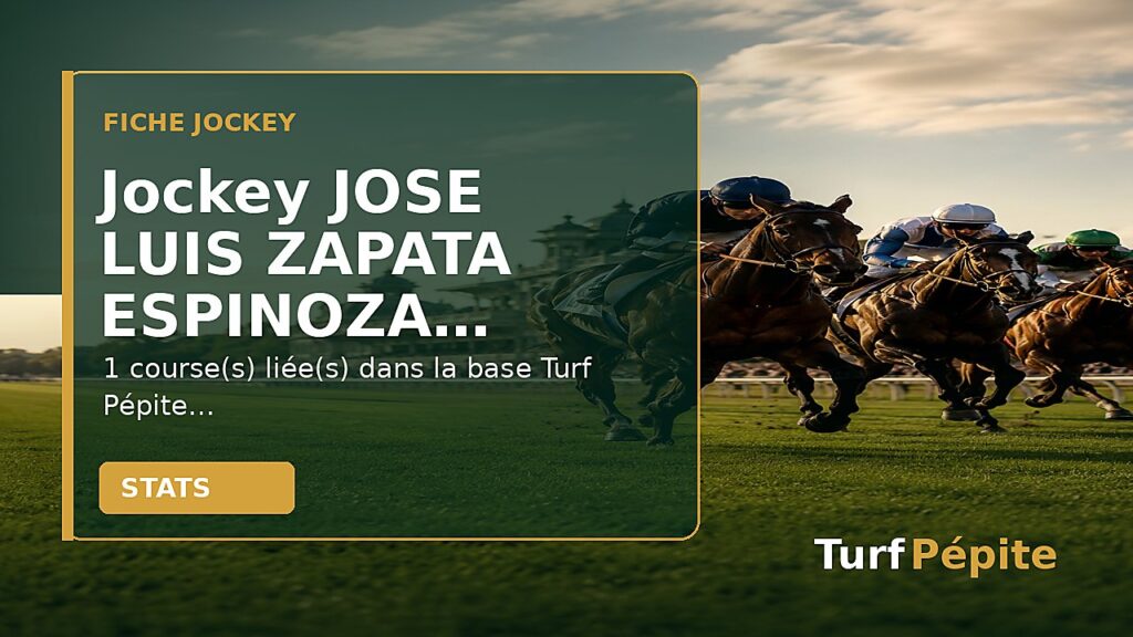 Jockey JOSE LUIS ZAPATA ESPINOZA : fiche, courses et statistiques