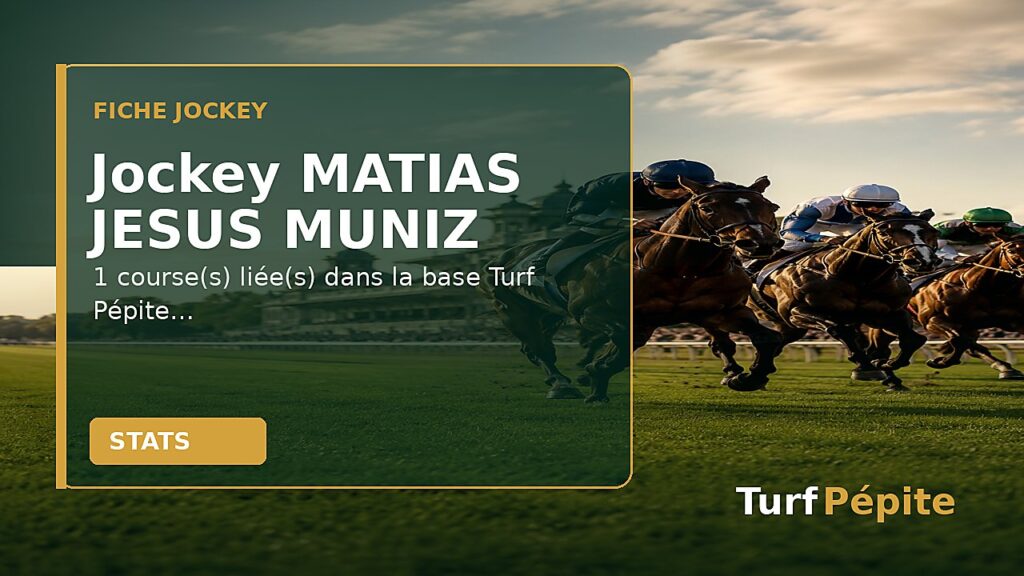 Jockey MATIAS JESUS MUNIZ : fiche, courses et statistiques
