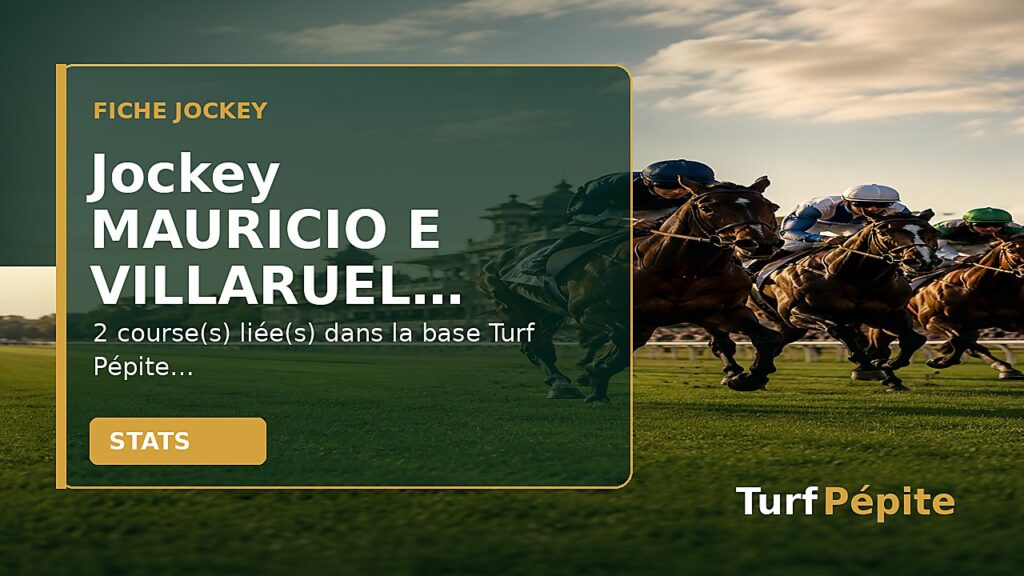 Jockey MAURICIO E VILLARUEL : fiche, courses et statistiques