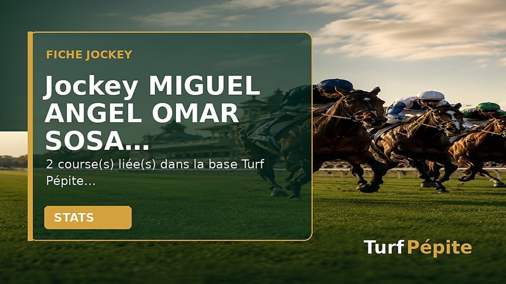 Jockey MIGUEL ANGEL OMAR SOSA : fiche, courses et statistiques