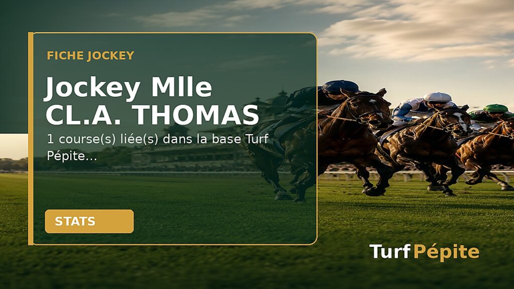 Jockey Mlle CL.A. THOMAS : fiche, courses et statistiques