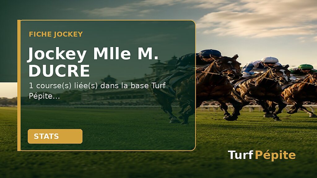 Jockey Mlle M. DUCRE : fiche, courses et statistiques