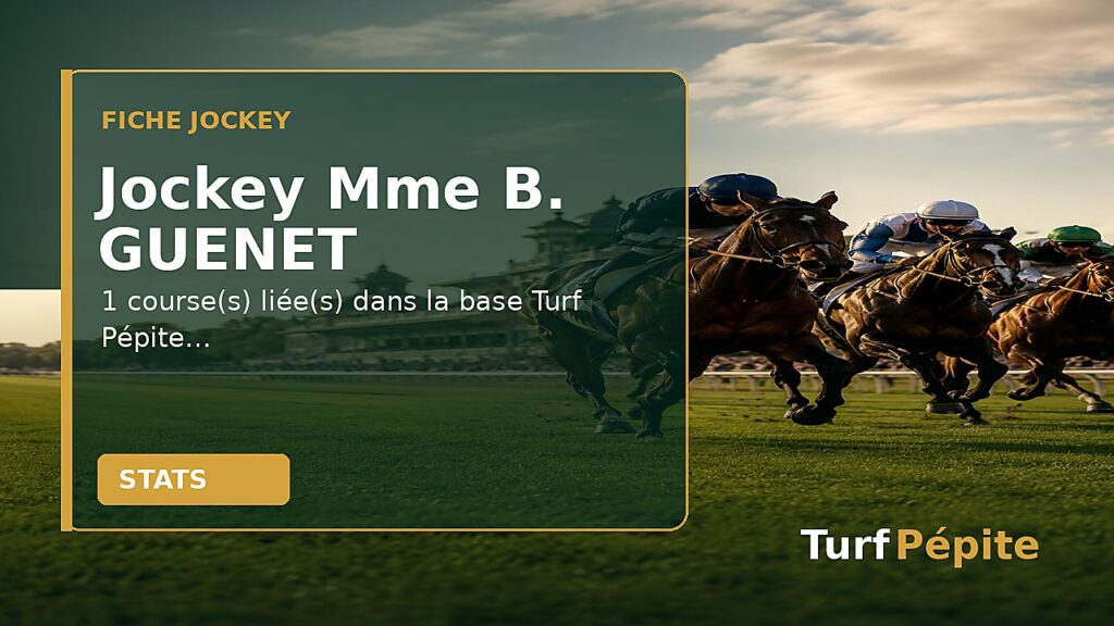 Jockey Mme B. GUENET : fiche, courses et statistiques